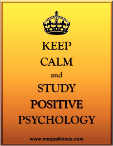 Keep calm and study Positive Psychology